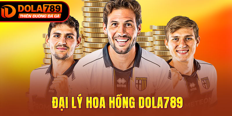 Đại lý hoa hồng DOLA789
