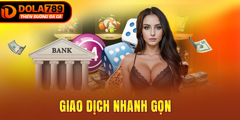 Giao dịch nhanh gọn