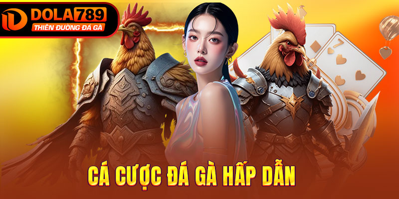 Cá cược đá gà hấp dẫn