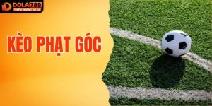 Kèo Phạt Góc - Tất Tần Tật Những Điều Cần Biết Từ DOLA789