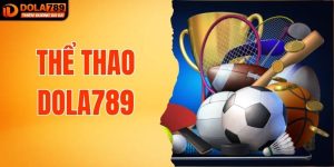 Thể Thao DOLA789 - Sảnh Chơi Số 1 Trong Lòng Người Mê Game